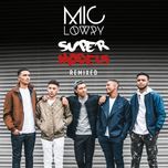 supermodels (all about she remix) - mic lowry, wiley
