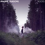 roots - imagine dragons