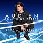 something better (alyson calagna extended mix) - audien, lady antebellum
