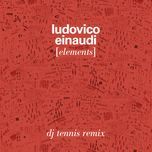 elements (dj tennis remix) - ludovico einaudi, amsterdam sinfonietta
