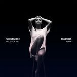 good for you (phantoms remix) - selena gomez, a$ap rocky