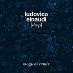 drop (mogwai remix) - ludovico einaudi