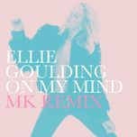 on my mind (mk remix) - ellie goulding