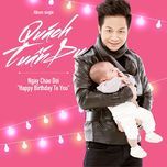 ngay chao doi (happy birthday to you) - quach tuan du