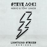 lightning strikes (max styler remix) - steve aoki, nervo, tony junior