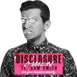 omen (dillon francis remix) - disclosure, sam smith