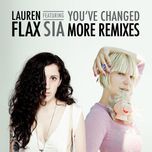 you've changed (mk d-troit mix) - lauren flax, sia