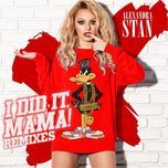 i did it mama (jack mazzoni remix) - alexandra stan