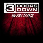 in the dark - 3 doors down