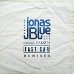 fast car (rare candy remix) - jonas blue, dakota