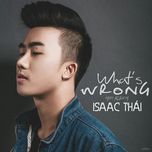 what's wrong (rnb version) - isaac thai
