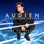 something better (kayper remix) - audien, lady antebellum
