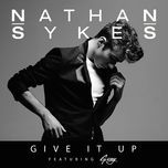 give it up - nathan sykes, g-eazy