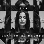 beat to my melody (sterio remix) - lena