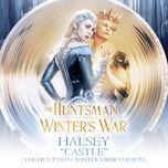 castle (the huntsman: winter’s war version) - halsey