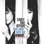 run away with me (embrz remix) - carly rae jepsen