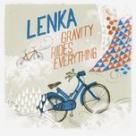 gravity rides everything - lenka