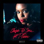 close to you - dreezy, t-pain