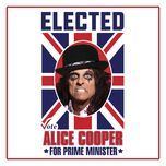 elected (alice cooper for prime minister 2016) - alice cooper