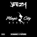 magic city monday - jeezy, future, 2 chainz