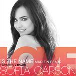 love is the name (madizin remix) - sofia carson, j balvin