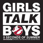 girls talk boys (from ghostbusters original motion picture soundtrack / stafford brothers remix) - 5 seconds of summer