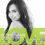 love is the name (moto blanco remix) - sofia carson