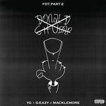 fdt (pt. 2) - yg, g-eazy, macklemore