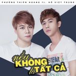 neu khong la tat ca - ho viet trung, phuong thien hoang