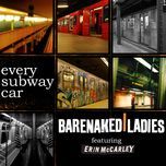 every subway car - barenaked ladies, erin mccarley