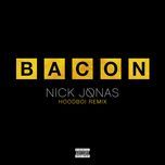 bacon (hoodboi remix) - nick jonas, ty dolla $ign