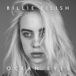 ocean eyes - billie eilish