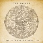 livin' in a world without you (radio edit) - the rasmus