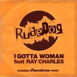 i gotta woman (montivideo dub) - rudedog, ray charles