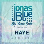 by your side (madison mars remix) - jonas blue, raye