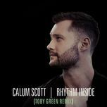 rhythm inside (toby green remix) - calum scott