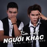 tim mot nguoi khac - to doan, dat jenoo