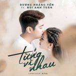 tung vi nhau - duong hoang yen, bui anh tuan