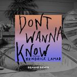 don't wanna know (bravvo remix) - maroon 5, kendrick lamar