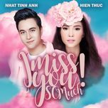 i miss you so much - nhat tinh anh, hien thuc