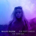 six feet under (blu j remix) - billie eilish