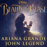 beauty and the beast (from beauty and the beast) - ariana grande, john legend