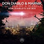 children of a miracle (don diablo vip remix) - don diablo, marnik