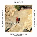 places (klardust remix) - martin solveig, ina wroldsen