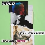 cold (sak noel remix) - maroon 5, future