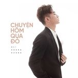 chuyen hom qua do (the voice version) - ali hoang duong