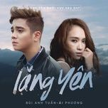 lang yen (lang yen duoi vuc sau ost) - bui anh tuan, ai phuong