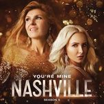 you're mine - nashville cast, connie britton, charles esten, lennon & maisy, clare bowen, sam palladio, hayden panettiere, jonathan jackson, chris carmack
