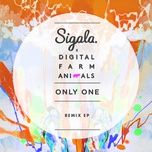 only one (blonde vs sigala remix) - sigala, digital farm animals