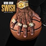 swish - kid ink, 2 chainz